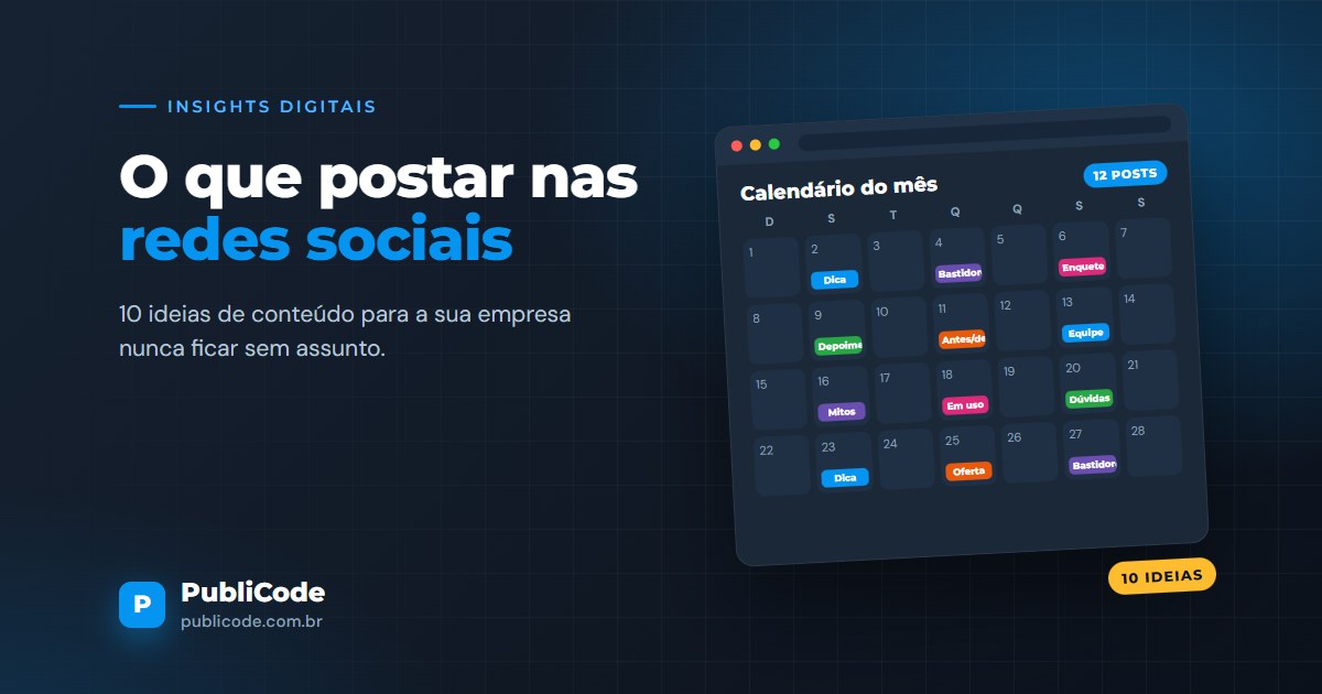 O que postar nas redes sociais da empresa: 10 ideias para nunca ficar sem conteúdo